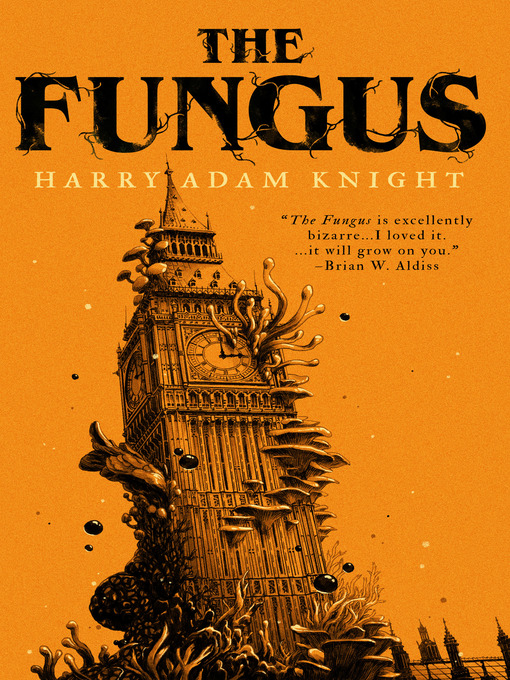 Title details for The Fungus by Harry Adam Knight - Wait list